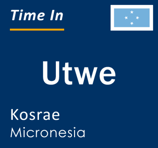 Current time in Utwe, Kosrae, Micronesia