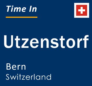 Current local time in Utzenstorf, Bern, Switzerland