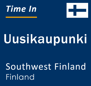Current time in Uusikaupunki, Southwest Finland, Finland