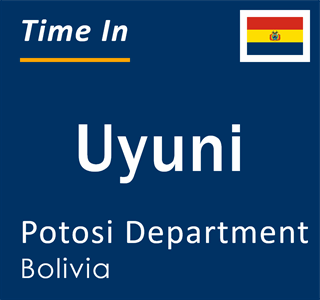 Current local time in Uyuni, Potosi Department, Bolivia