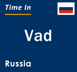 Current local time in Vad, Russia