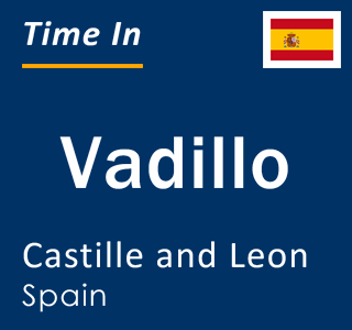 Current local time in Vadillo, Castille and Leon, Spain