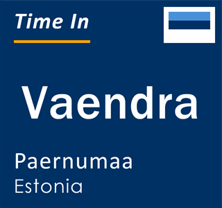 Current time in Vaendra, Paernumaa, Estonia