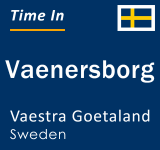 Current local time in Vaenersborg, Vaestra Goetaland, Sweden