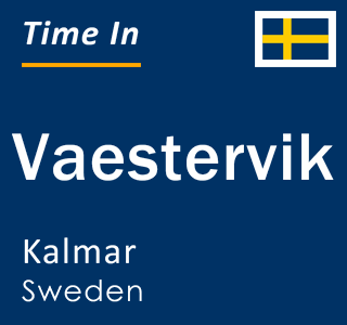 Current local time in Vaestervik, Kalmar, Sweden