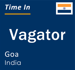 Current local time in Vagator, Goa, India