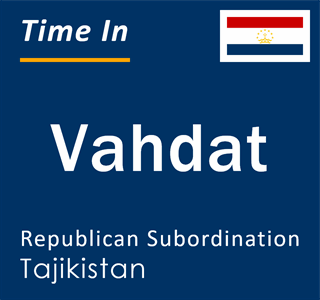 Current time in Vahdat, Republican Subordination, Tajikistan