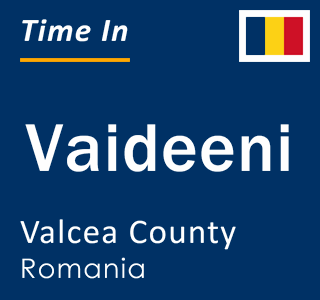Current local time in Vaideeni, Valcea County, Romania