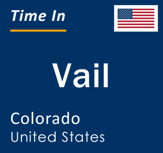 Current local time in Vail, Colorado, United States