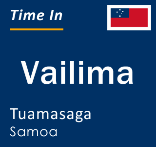 Current time in Vailima, Tuamasaga, Samoa