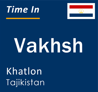 Current time in Vakhsh, Khatlon, Tajikistan