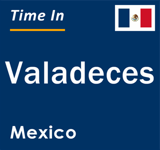 Current Time in Valadeces