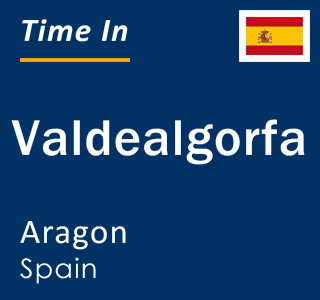 Current local time in Valdealgorfa, Aragon, Spain