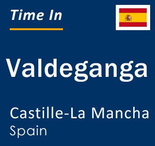 Current local time in Valdeganga, Castille-La Mancha, Spain