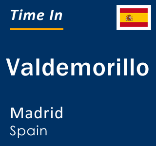 Current local time in Valdemorillo, Madrid, Spain