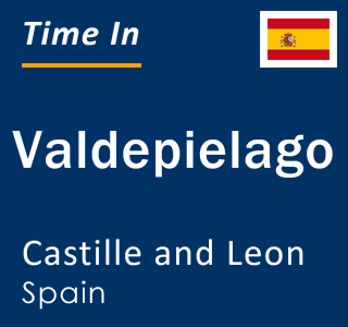 Current local time in Valdepielago, Castille and Leon, Spain