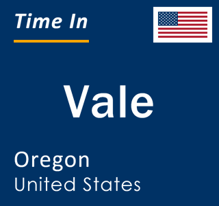 Current local time in Vale, Oregon, United States