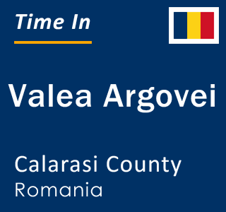 Current local time in Valea Argovei, Calarasi County, Romania