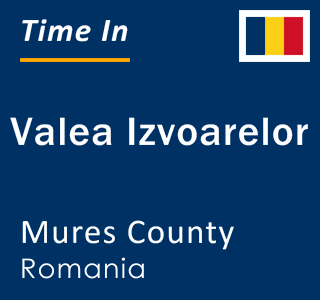 Current local time in Valea Izvoarelor, Mures County, Romania