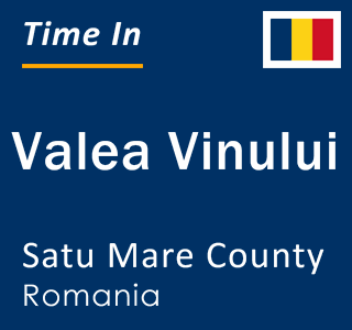 Current local time in Valea Vinului, Satu Mare County, Romania