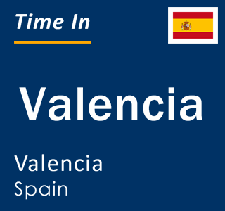 Current time in Valencia, Valencia, Spain