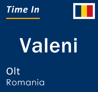 Current local time in Valeni, Olt, Romania