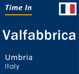 Current local time in Valfabbrica, Umbria, Italy