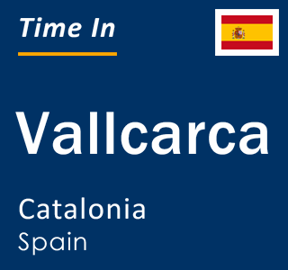 Current local time in Vallcarca, Catalonia, Spain