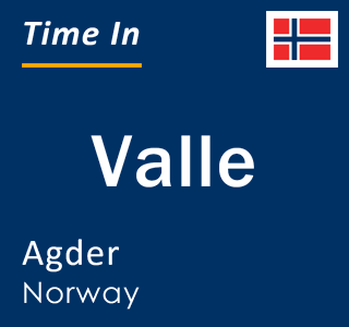 Current local time in Valle, Agder, Norway