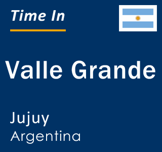 Current local time in Valle Grande, Jujuy, Argentina