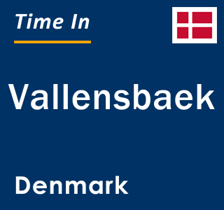Current local time in Vallensbaek, Denmark