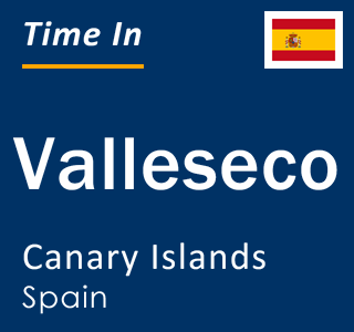 Current local time in Valleseco, Canary Islands, Spain