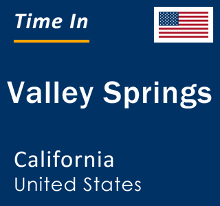Current local time in Valley Springs, California, United States