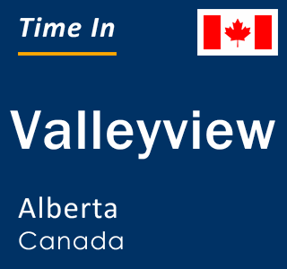 Current local time in Valleyview, Alberta, Canada