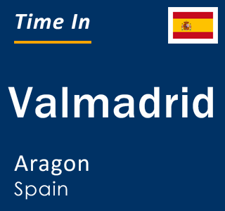 Current local time in Valmadrid, Aragon, Spain