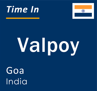 Current local time in Valpoy, Goa, India