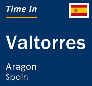 Current local time in Valtorres, Aragon, Spain