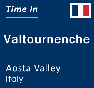 Current time in Valtournenche, Aosta Valley, Italy