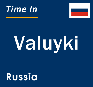 Current local time in Valuyki, Russia