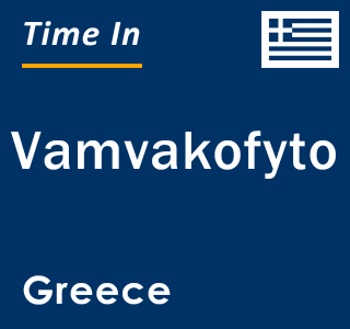 Current local time in Vamvakofyto, Greece