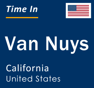 Current local time in Van Nuys, California, United States