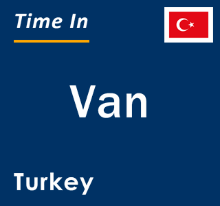 Current local time in Van, Turkey