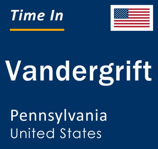 Current local time in Vandergrift, Pennsylvania, United States