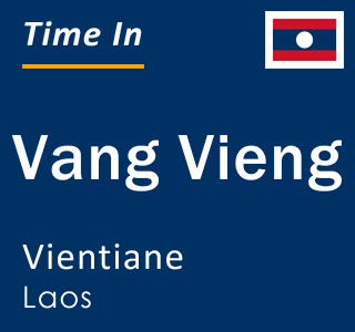 Current local time in Vang Vieng, Vientiane, Laos