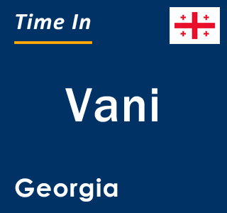 Current local time in Vani, Georgia