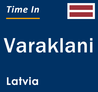 Current local time in Varaklani, Latvia