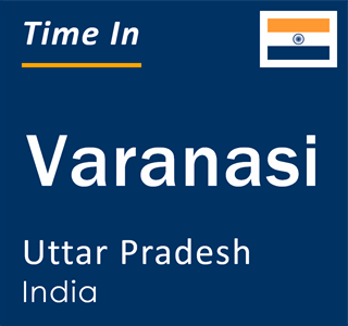 Current local time in Varanasi, Uttar Pradesh, India