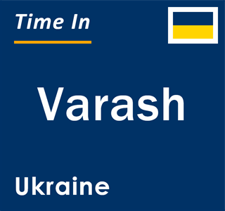 Current local time in Varash, Ukraine