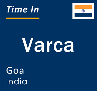 Current local time in Varca, Goa, India