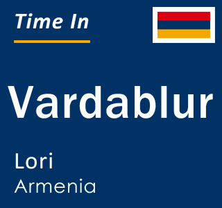 Current local time in Vardablur, Lori, Armenia